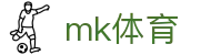 MK体育 (mk)官方网站-精彩体育赛事尽在MK SPORTS